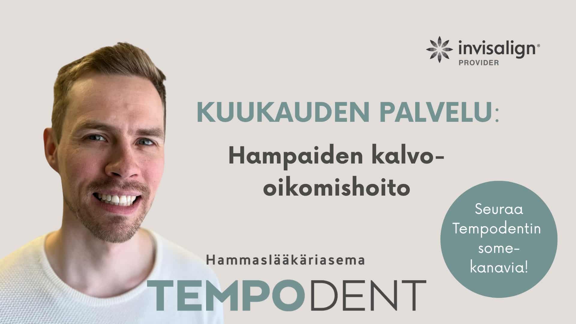 Kes kuun Palvelu Invisalign Hammasl k riasema TempoDent Kes kuun Palvelu Invisalign Hammasl k riasema TempoDent